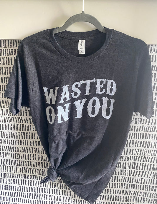 Wasted on You Tee *FINAL SALE*