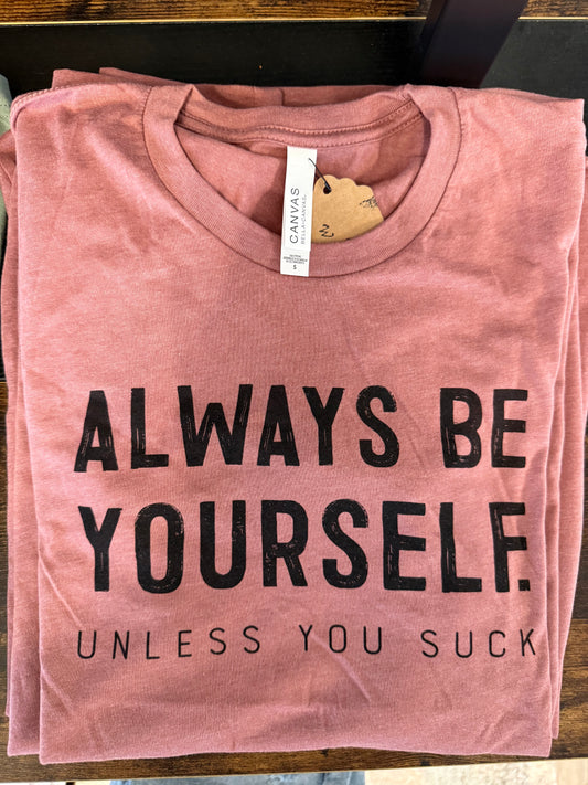 Always Be Yourself Tee